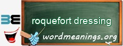 WordMeaning blackboard for roquefort dressing